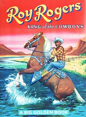 Roy Rogers King Of The Cowboys : A Big Golden Book :