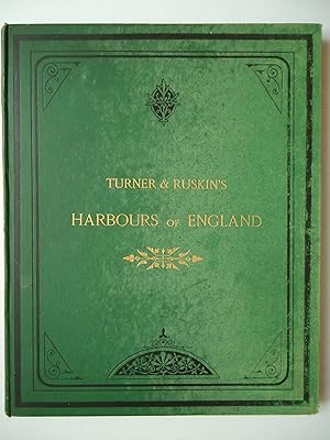 Seller image for THE HARBOURS OF ENGLAND. Engraved by Thomas Lufton from Original Drawings made Expressly for the Work by J. M. W. Turner, R.A. for sale by GfB, the Colchester Bookshop