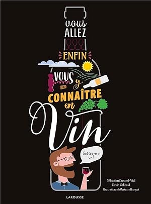 Bild des Verkufers fr vous allez enfin vous y connatre en vin zum Verkauf von Chapitre.com : livres et presse ancienne