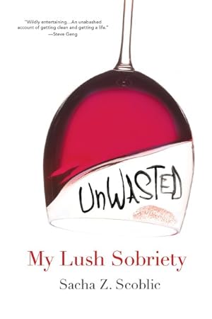 Seller image for Unwasted : My Lush Sobriety for sale by GreatBookPrices