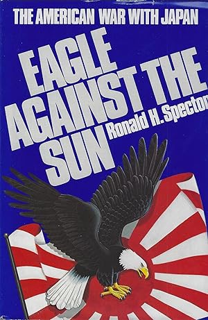 Eagle Against the Sun: The American War with Japan