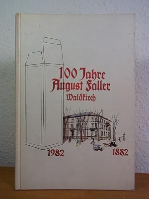 100 Jahre August Faller Waldkirch 1882 - 1982. Skizzen und Berichte zum Jubiläum am 1. Mai 1982