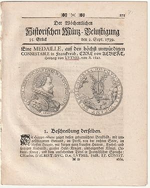 Seller image for Der Wchentlichen historischen Mnz-Belustigung 35. Stck, 1739: Eine Medaille, auf den hchst unwrdigen Connestable in Franckreich, Carl von Albert, Herzog von Luynes, von A. 1621. for sale by Antiquariat Dennis R. Plummer