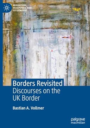 Seller image for Borders Revisited : Discourses on the UK Border for sale by AHA-BUCH GmbH