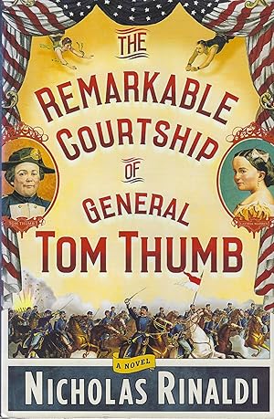 Image du vendeur pour The Remarkable Courtship of General Tom Thumb: A Novel mis en vente par ELK CREEK HERITAGE BOOKS (IOBA)