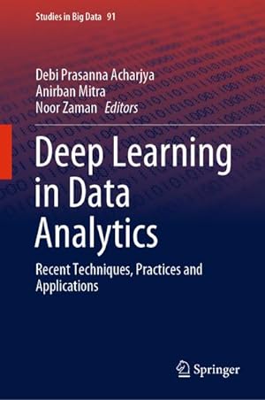 Bild des Verkufers fr Deep Learning in Data Analytics : Recent Techniques, Practices and Applications zum Verkauf von AHA-BUCH GmbH