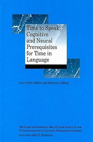 Imagen del vendedor de Time to Speak : Cognitive and Neural Prerequisites of Time in Language a la venta por GreatBookPrices