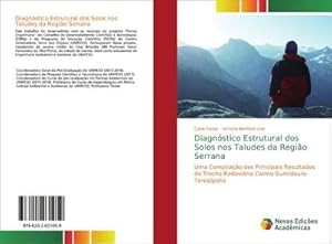 Image du vendeur pour Diagnstico Estrutural dos Solos nos Taludes da Regio Serrana : Uma Compilao dos Principais Resultados do Trecho Rodovirio Carmo-Sumidouro-Terespolis mis en vente par AHA-BUCH GmbH