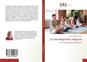 Image du vendeur pour La sociologie des religions : Essai d'une approche descriptive mis en vente par AHA-BUCH GmbH