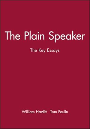 Immagine del venditore per William Hazlitt : The Plain Speaker : The Key Essays venduto da GreatBookPrices