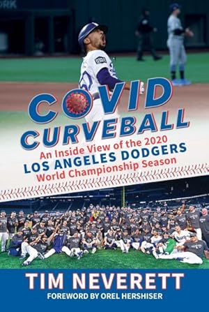 Immagine del venditore per Covid Curveball : An Inside View of the 2020 Los Angeles Dodgers World Championship Season venduto da GreatBookPrices