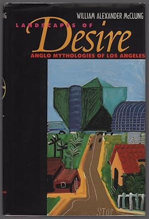 Seller image for LANDSCAPES OF DESIRE: ANGLO MYTHOLOGIES OF LOS ANGELES for sale by Champ & Mabel Collectibles