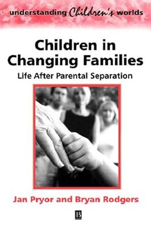 Bild des Verk�ufers f�r Children in Changing Families : Life Agter Parental Seperation zum Verkauf von GreatBookPrices