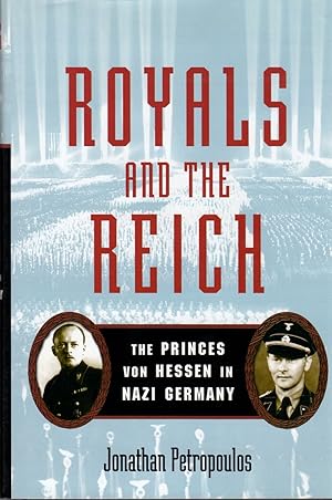 Imagen del vendedor de Royals and the Reich: The Princes Von Hessen in Nazi Germany a la venta por Clausen Books, RMABA