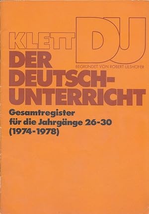 Seller image for Der Deutschunterricht - Gesamtregister fr die Jahrgnge 26-30 1974-1978. for sale by Versandantiquariat Nussbaum