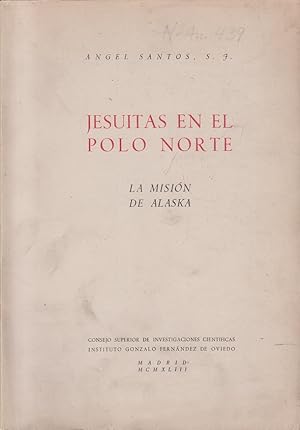 Imagen del vendedor de Jesuitas en el Polo Norte. La Misin de Alaska. a la venta por Allguer Online Antiquariat