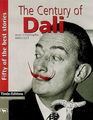 Image du vendeur pour The century of Dali - Jean-Christophe Argillet mis en vente par Book Hmisphres
