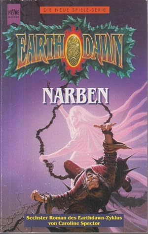 EARTH DAWN - Narben - sechster Roman des Earthdawn-Zyklus von Caroline Spector