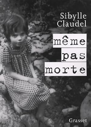 Bild des Verkufers fr M?me pas morte - Sybille Claudel zum Verkauf von Book Hmisphres