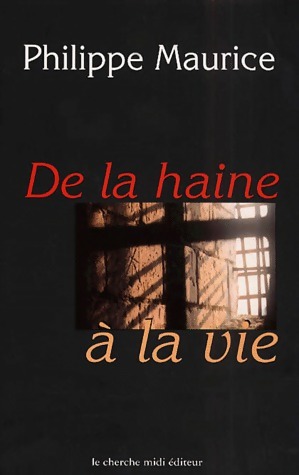 Image du vendeur pour De la haine ? la vie - Philippe Maurice mis en vente par Book Hmisphres