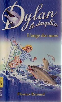 Image du vendeur pour Dylan le dauphin Tome II : L'ange des mers - Florence Reynaud mis en vente par Book Hmisphres