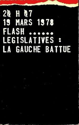 20H07 19 mars 1978, Flash. L gislatives : La gauche battue - Fr d ric Moreau