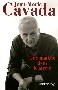 Image du vendeur pour Une marche dans le si?cle - Jean Marie Cavada mis en vente par Book Hmisphres
