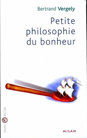 Image du vendeur pour Petite philosophie du bonheur - Bertrand Vergely mis en vente par Book Hmisphres