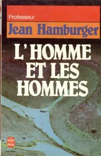 Image du vendeur pour L'homme et les hommes - Pr Jean Hamburger mis en vente par Book Hmisphres