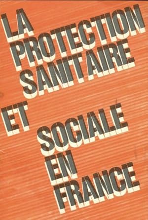 La protection sanitaire et sociale en France - Collectif