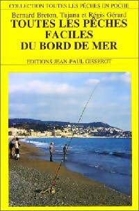 Toutes les pêches faciles en bord de mer - Bernard Gérard