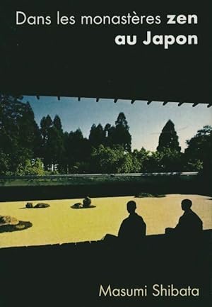 Dans les monastères zen au Japon - Masumi Markale