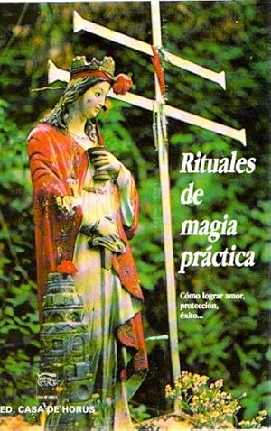 Imagen del vendedor de Rituales de magia prctica. Cmo lograr amor, proteccin, xito. . a la venta por Librera Astarloa