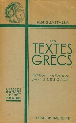 Les textes grecs - Ren? M. Guastalla