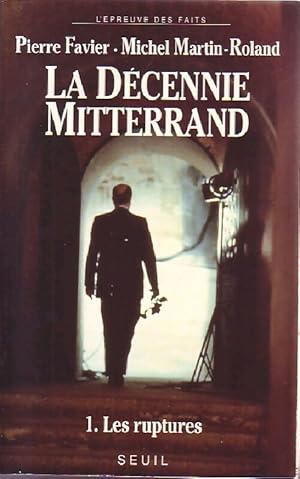 Image du vendeur pour La d?cennie Mitterrand Tome I : Les ruptures - Michel Martin-Roland mis en vente par Book Hmisphres