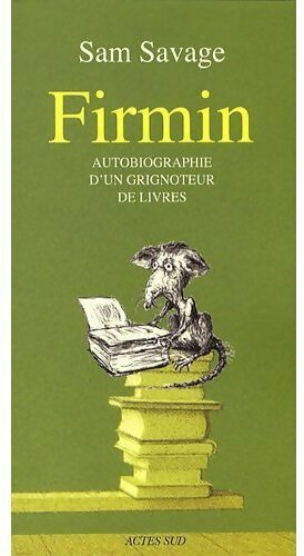 Seller image for Firmin. Autobiographie d'un grignoteur de livres - Sam Savage for sale by Book Hmisphres