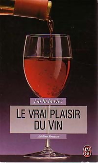 Bild des Verkufers fr Le vrai plaisir du vin - Adeline Brousse zum Verkauf von Book Hmisphres