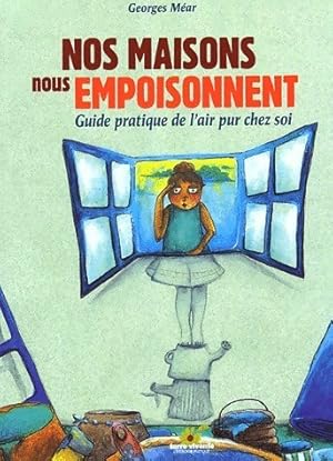 Image du vendeur pour Nos maisons nous empoisonnent. Guide pratique de l'air pur chez soi - Georges M?ar mis en vente par Book Hmisphres