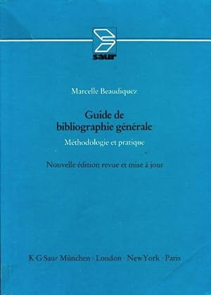 Guide de bibliographie g n rale : M thodologie et pratique - Marcelle Beaudiquez