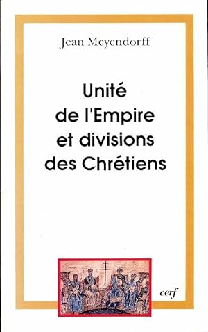 Unité de l'empire et divisions des chrétiens - Jean Meyendorff