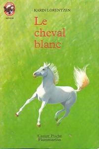 Seller image for Le cheval blanc - Karin Lorentzen for sale by Book Hmisphres