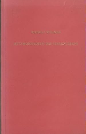 Metamorphosen des Seelenlebens : 7 öffentl. Vorträge. Rudolf Steiner. [Nach vom Vortragenden nich...