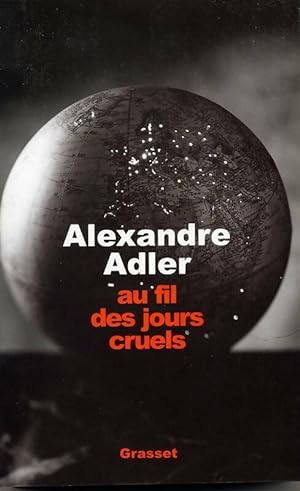 Image du vendeur pour Au fil des jours cruels (1922-2002) - Alexandre Adler mis en vente par Book Hmisphres