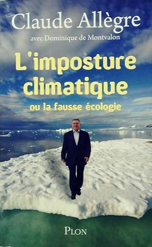 L'imposture climatique ou la fausse écologie - Dominique De Montvalon
