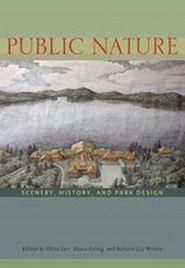 Seller image for Public Nature: Scenery, History, and Park Design. for sale by Frans Melk Antiquariaat