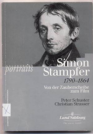 Seller image for Simon Stampfer 1790-1864 Von der Zauberscheibe zum Film for sale by avelibro OHG