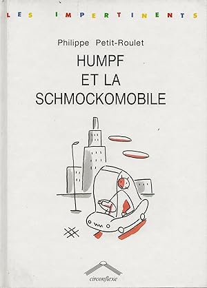 Bild des Verkufers fr Humpf et la schmockomobile. zum Verkauf von Librairie Les Autodidactes - Aichelbaum