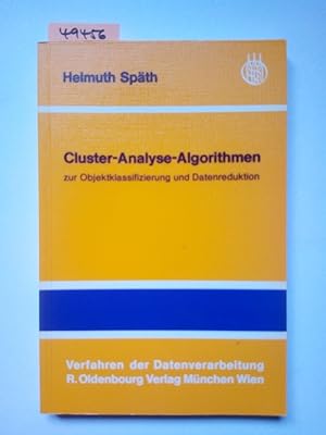 Cluster-Analyse-Algorithmen zur Objektklassifizierung und Datenreduktion : mit 21 FORTRAN-Subrout...