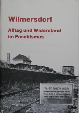 Wilmersdorf. Alltag und Widerstand im Faschismus.