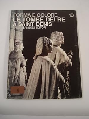 Bild des Verkufers fr Le Tombe dei Re a Saint Denis. (= Forma e Colore i Grandi Cicli dell'Arte, 18). zum Verkauf von Antiquariat Bookfarm
